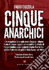 Cinque anarchici del Sud. Una storia negata libro