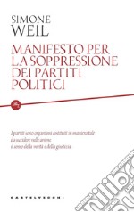 Manifesto per la soppressione dei partiti politici libro