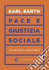 Pace e giustizia sociale libro di Barth Karl Festa F. S. (cur.)