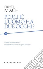 Perché l'uomo ha due occhi? libro