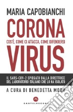 Coronavirus. Cos'è, come ci attacca, come difendersi