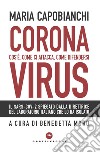 Coronavirus. Cos'è, come ci attacca, come difendersi libro di Capobianchi Maria Moro B. (cur.)