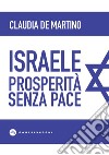 Israele. Prosperità senza pace libro