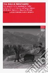 Via dalla montagna. «Lo spopolamento montano in Italia» (1932-1938) e la ricerca sull'area friulana di Michele Gortani e Giacomo Pittoni libro di Fornasin A. (cur.) Lorenzini C. (cur.)