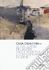 Casa Cavazzini. Le collezioni del museo d'arte moderna e contemporanea di Udine. Ediz. a colori libro