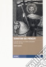 Domatori dei principi e altre note di storia svizzera (secoli XII-XVI)