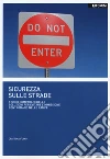 Sicurezza sulle strade. Studio comparato delle soluzioni per evitare l'immissione contromano nelle rampe libro