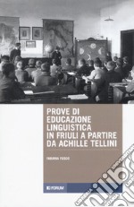 Prove di educazione linguistica in Friuli a partire da Achille Tellini libro