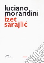 Luciano Morandini Izet Sarajlic libro