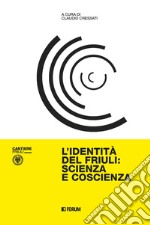 L'identità del Friuli: scienza e coscienza