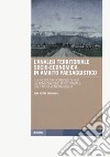 L'analisi territoriale socio-economica in ambito paesaggistico. Gli indicatrori compositi per la zonizzazione territoriale del Friuli Venezia Giulia libro di Zaccomer Gian Pietro