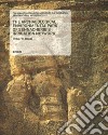Italian archaeological mission to the kurdistan region of Iraq. Monographs. Vol. 1: The archaeological environmental park of Sennacherib's irrigation network libro di Orazi Roberto