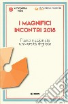 I magnifici incontri 2018. Piano nazionale università digitale libro