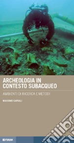 Archeologia in contesto subacqueo. Ambienti di ricerca e metodi