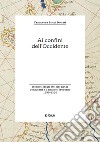 Ai confini dell'Occidente. Regesti degli atti dei notai veneziani a Tana nel Trecento (1359-1388) libro