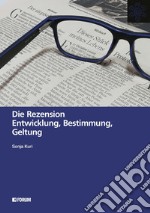 Die rezension. Entwicklung, Bestimmung, Geltung