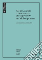 Salute, sanità e benessere: un approccio multidisciplinare