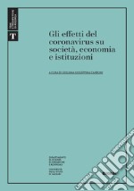 Gli effetti del Coronavirus su società, economia e istituzioni