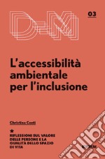 L'accessibilità ambientale per l'inclusione libro