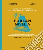 Materiali per la certificazione di conoscenza della lingua friulana. Friulano livello A libro