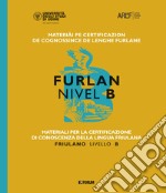 Materiali per la certificazione di conoscenza della lingua friulana. Friulano livello B libro