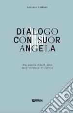 Dialogo con suor Angela. Una pagina dimenticata dell'infanzia in Carnia