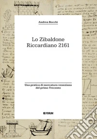 Lo zibaldone Riccardiano 2161. Una pratica di mercatura veneziana del primo Trecento