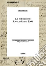 Lo zibaldone Riccardiano 2161. Una pratica di mercatura veneziana del primo Trecento libro