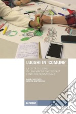 Luoghi in «comune». La città di Udine in una mappa partecipata e intergenerazionale libro