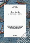 Guardando a Venezia e oltre. Connettività locale, mercati intermedi e l'emporio dell'«economia mondo» veneziana (secoli XIII-XV) libro