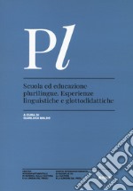 Scuola ed educazione plurilingue. Esperienze linguistiche e glottodidattiche libro