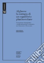 Alghero. La rottura di un equilibrio plurisecolare libro