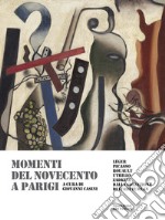 Momenti del Novecento a Parigi. Ediz. a colori libro