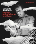 Gilberto Barburini. Grafica pubblicitaria e pittura libro