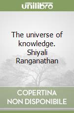 The universe of knowledge. Shiyali Ranganathan libro