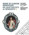 Donne De Claricini Dornpacher dal Quattrocento al Novecento libro