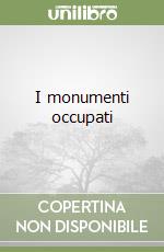 I monumenti occupati libro