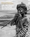 Un mondo di donne in cammino libro