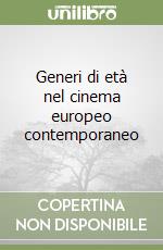 Generi di età nel cinema europeo contemporaneo