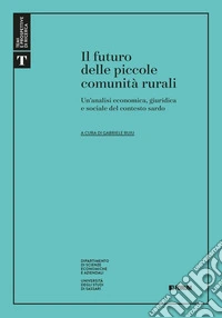 Il futuro delle piccole comunità rurali libro