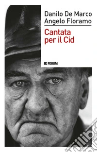 Cantata per il Cid. Scatti di libertà per i giorni che verranno libro