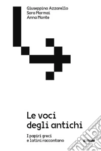 Le voci degli antichi. I papiri greci e latini libro