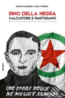 Rino Della Negra, calciatore e partigiano