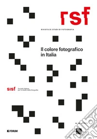 RSF. Rivista di studi di fotografia (2023). Vol. 14: Il colore fotografico in Italia libro