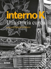 Interno K. Una storia curda libro