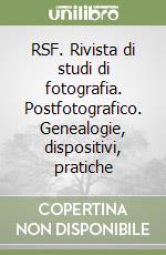 RSF. Rivista di studi di fotografia. Postfotografico. Genealogie, dispositivi, pratiche libro