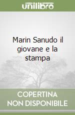 Marin Sanudo il giovane e la stampa libro
