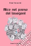 Alice nel paese dei Lovegatti libro di Franceschini Bruna