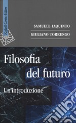 Filosofia del futuro. Un'introduzione