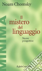 Il mistero del linguaggio. Nuove prospettive libro